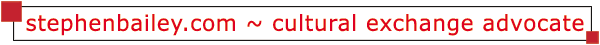 Stephen Bailey Cultural Exchange Advocate